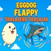 Eggdog Flappy Tralalero Tralala